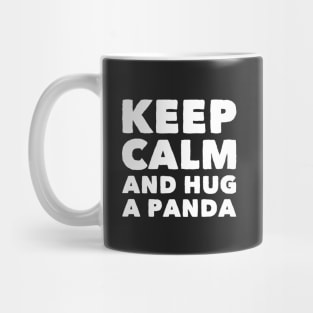 Keep calm and hug a panda Mug